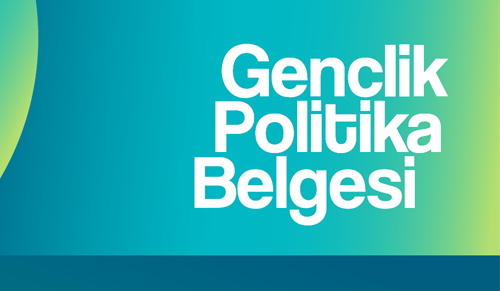 GENÇLİK POLİTİKA BELGESİ VİZYON ÇALIŞTAYLARI